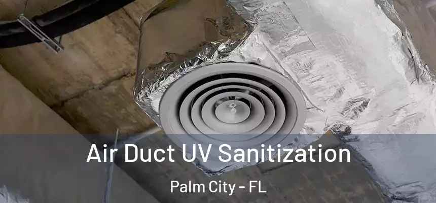 Air Duct UV Sanitization Palm City - FL