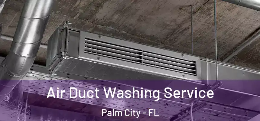 Air Duct Washing Service Palm City - FL