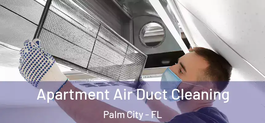 Apartment Air Duct Cleaning Palm City - FL