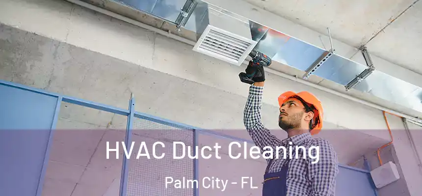 HVAC Duct Cleaning Palm City - FL