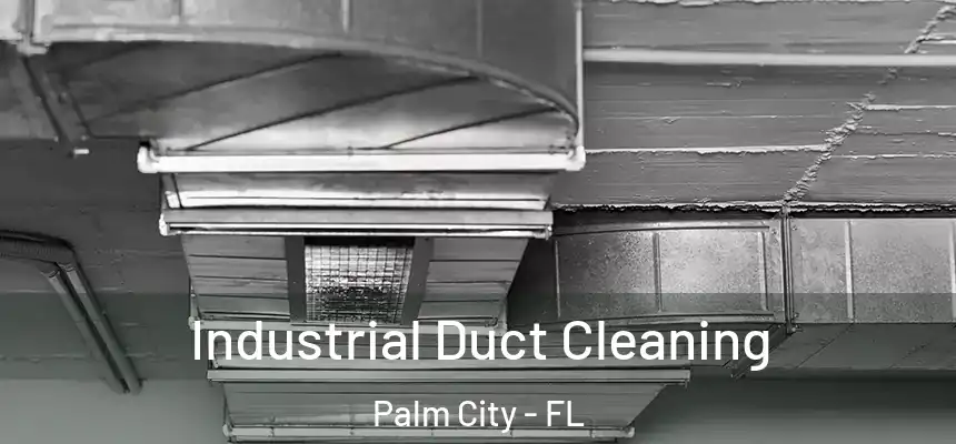 Industrial Duct Cleaning Palm City - FL