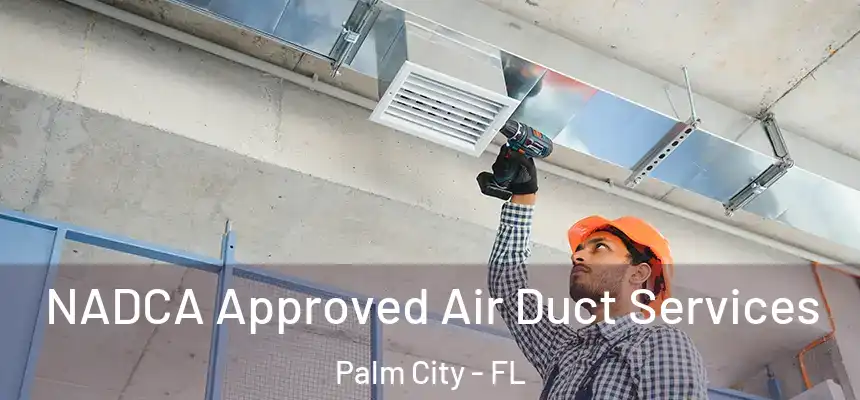 NADCA Approved Air Duct Services Palm City - FL