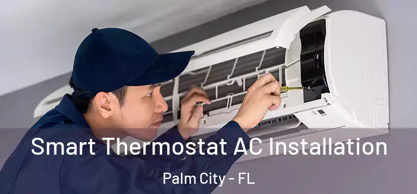 Smart Thermostat AC Installation Palm City - FL